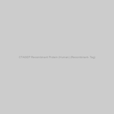 CTAGEP Recombinant Protein (Human) (Recombinant- Tag)